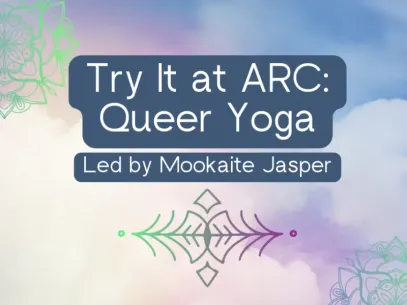 Try It at ARC: Queer Yoga